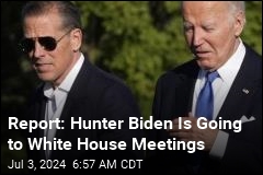 Report: Hunter Biden Is Joining Dad at White House Meetings