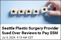 Plastic Surgery Provider Sued Over Reviews to Pay $5M