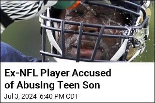 Ex-NFL Player Accused of Abusing Teen Son