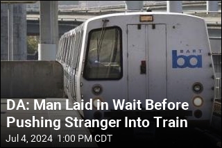 DA: Man Laid in Wait Before Pushing Stranger Into Train