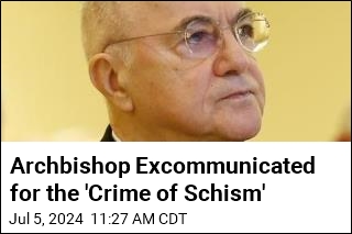 Archbishop Excommunicated for the 'Crime of Schism'