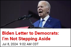 Biden Letter to Democrats: I&#39;m Not Dropping Out