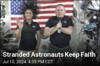 Stranded Astronauts Keep Faith