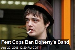 Fest Cops Ban Doherty's Band
