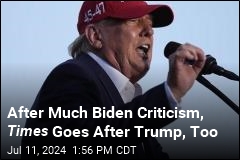 After Much Biden Criticism, Times Goes After Trump, Too