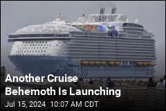 Another Cruise Behemoth Is Launching