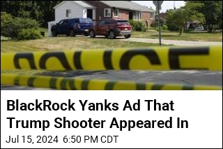 BlackRock Yanks Ad That Trump Shooter Appeared In