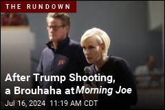 After Trump Shooting, a Brouhaha at Morning Joe