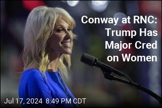 Conway at RNC: Trump Has Major Cred on Women