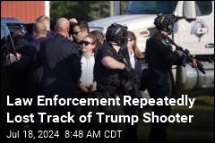Law Enforcement Repeatedly Lost Track of Trump Shooter