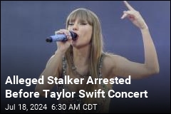 German Police Arrest Alleged Taylor Swift Stalker