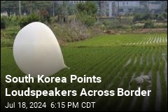 South Korea Airs Propaganda Across Border
