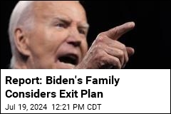 Report: Biden&#39;s Family Considers Exit Plan