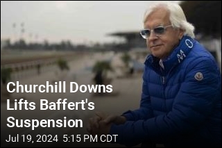 Churchill Downs Lifts Baffert&#39;s Suspension