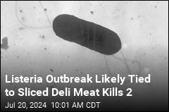 Listeria Outbreak Likely Tied to Sliced Deli Meat Kills 2