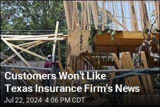 Customers Won&#39;t Like Texas Insurance Firm&#39;s News