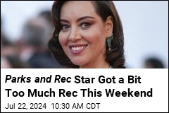 Parks and Rec Star Got a Bit Too Much Rec This Weekend