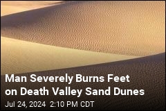 Man Severely Burns Feet at Death Valley National Park