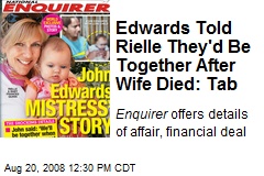 Edwards Told Rielle They'd Be Together After Wife Died: Tab