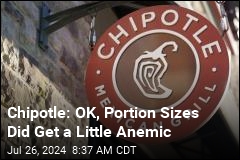 Chipotle Chief: Yeah, OK, Portions Were a Little Light