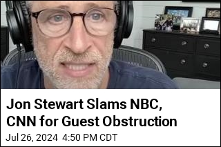 Jon Stewart Slams NBC, CNN for Guest Obstruction