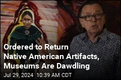 Native Americans Still Waiting on Museums to Return Artifacts