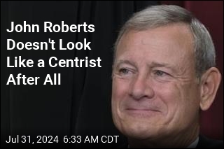 John Roberts Doesn&#39;t Look Like a Centrist After All