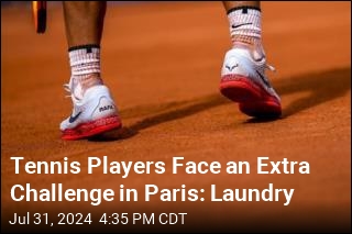 Paris Olympics Tennis Players&#39; Extra Challenge: Laundry