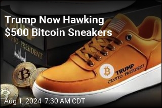 Trump Is Selling $500 Bitcoin Shoes