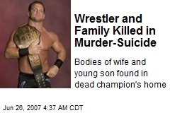 Wrestler and Family Killed in Murder-Suicide