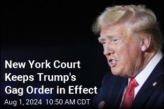 New York Court Keeps Trump&#39;s Gag Order in Effect