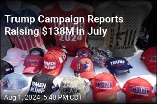 Trump Campaign Reports July Haul Topped June&#39;s