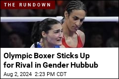 Olympic Boxer Sticks Up for Rival in Gender Hubbub