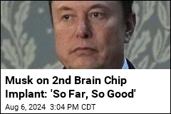 Musk&#39;s Neuralink Says 2nd Human Got a Brain Chip