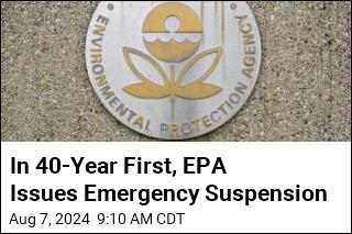 EPA Issues First Emergency Suspension in 40 Years