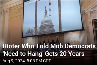 Rioter Who Told Mob Democrats &#39;Need to Hang&#39; Gets 20 Years