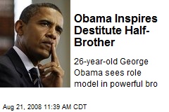Obama Inspires Destitute Half-Brother
