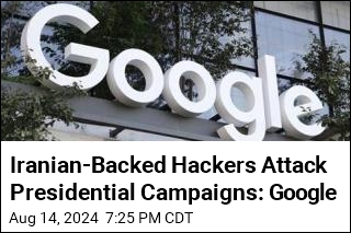 Iranian-Backed Hackers Attack Presidential Campaigns: Google