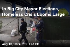 Homeless Crisis Weighs Heavily on Big City Mayor Elections