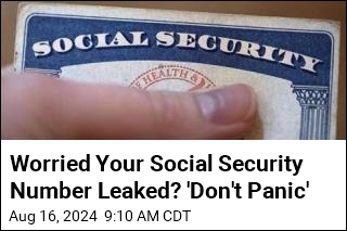 &#39;Don&#39;t Panic&#39; Over Alleged Hack of Social Security Numbers