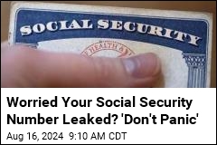 &#39;Don&#39;t Panic&#39; Over Alleged Hack of Social Security Numbers