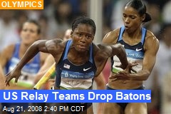 US Relay Teams Drop Batons