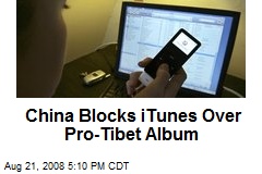 China Blocks iTunes Over Pro-Tibet Album