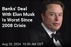 Banks' Deal With Elon Musk One of the Worst in History