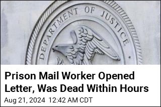 Prison Mail Worker Opened Letter, Was Dead Within Hours