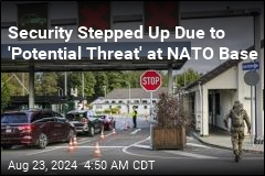 Security Stepped Up Due to &#39;Potential Threat&#39; at NATO Base