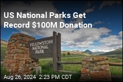 US National Parks Get Record $100M Donation