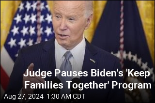 Judge Pauses Biden&#39;s &#39;Keep Families Together&#39; Program