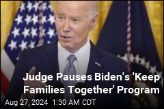 Judge Pauses Biden&#39;s &#39;Keep Families Together&#39; Program