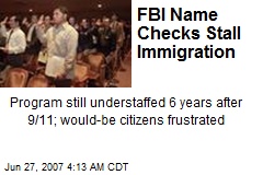FBI Name Checks Stall Immigration